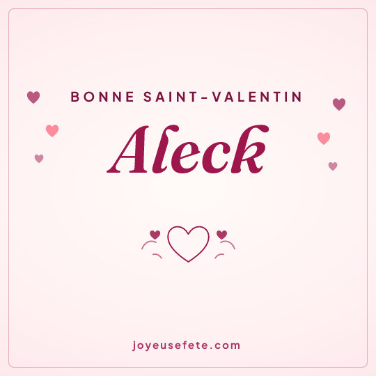 Image carrée « Bonne Saint-Valentin Aleck » pour WhatsApp