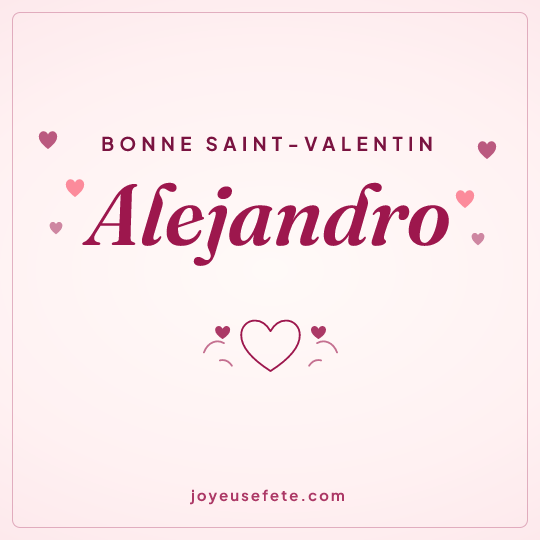 Image carrée « Bonne Saint-Valentin Alejandro » pour WhatsApp