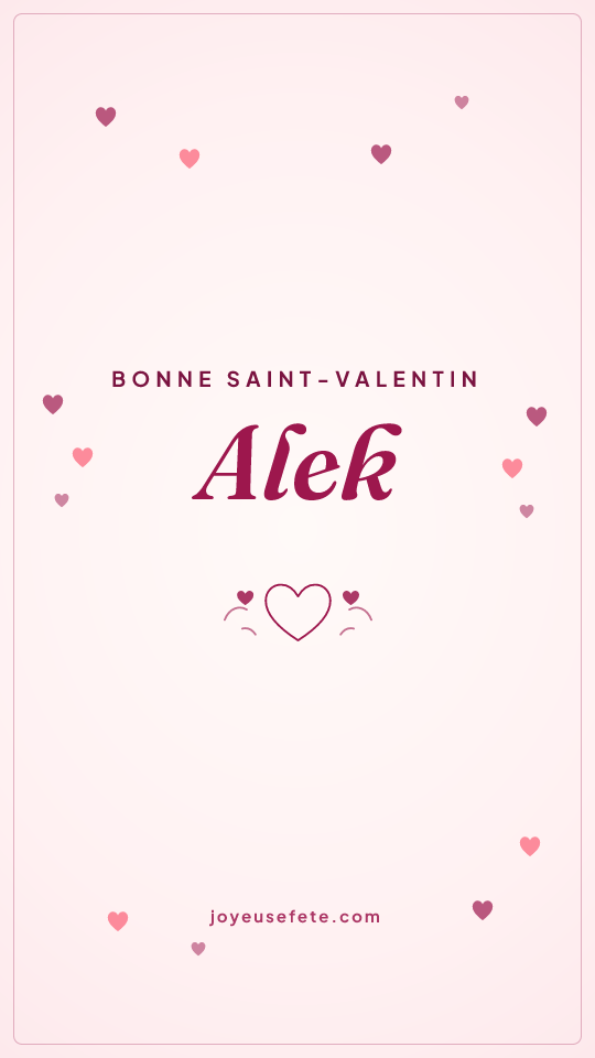 Image « Bonne Saint-Valentin Alek » au format story