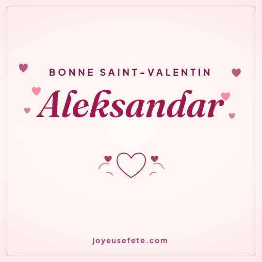 Image carrée « Bonne Saint-Valentin Aleksandar » pour WhatsApp