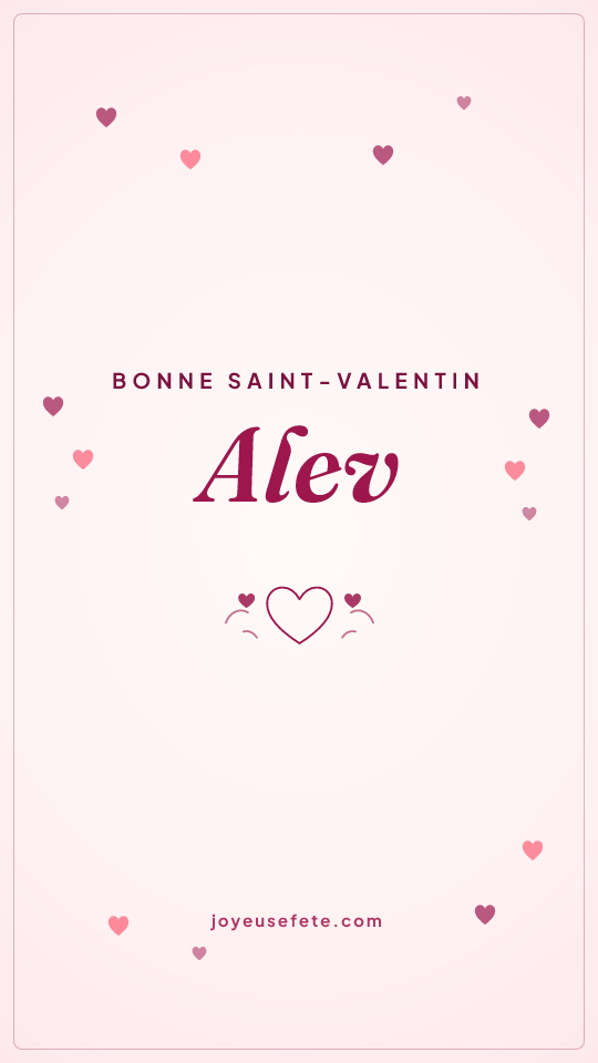 Image « Bonne Saint-Valentin Alev » au format story