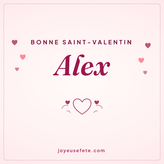 Image carrée « Bonne Saint-Valentin Alex » pour WhatsApp