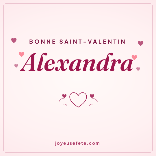 Image carrée « Bonne Saint-Valentin Alexandra » pour WhatsApp