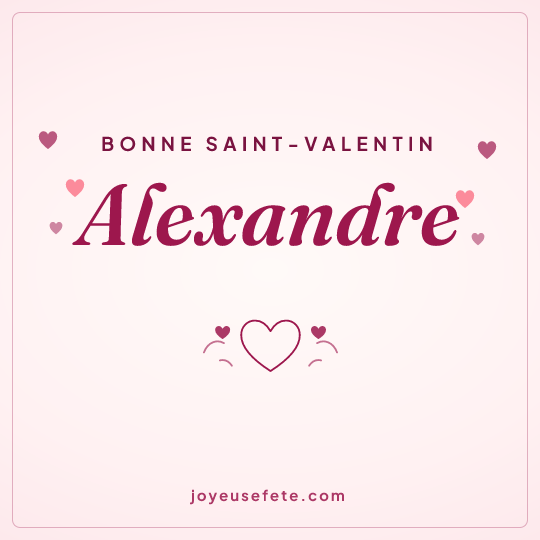 Image carrée « Bonne Saint-Valentin Alexandre » pour WhatsApp
