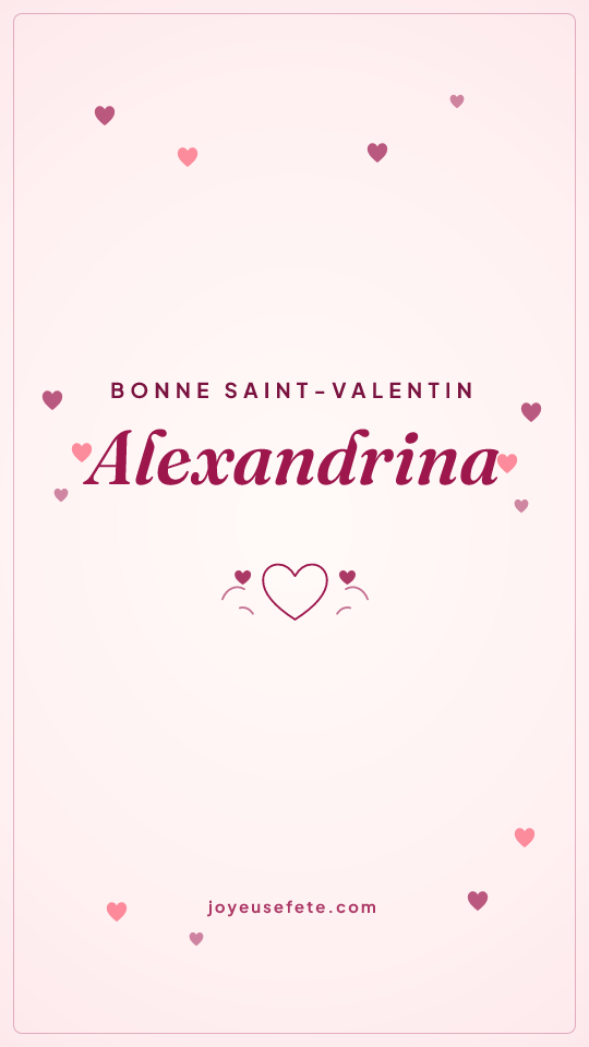 Image « Bonne Saint-Valentin Alexandrina » au format story