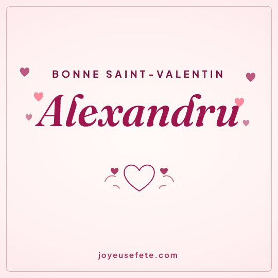 Image carrée « Bonne Saint-Valentin Alexandru » pour WhatsApp