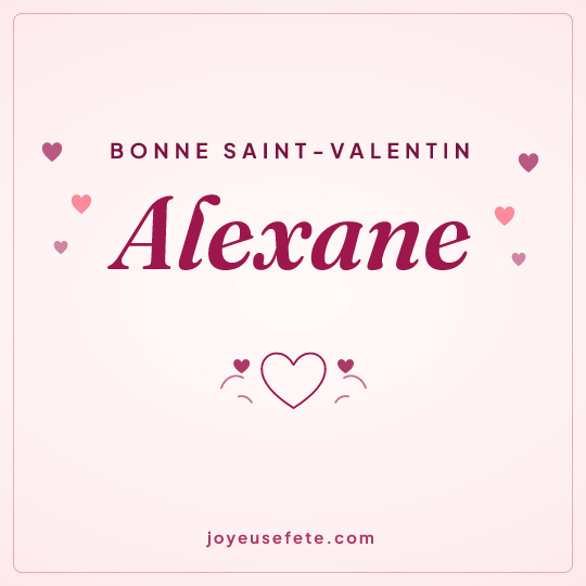 Image carrée « Bonne Saint-Valentin Alexane » pour WhatsApp