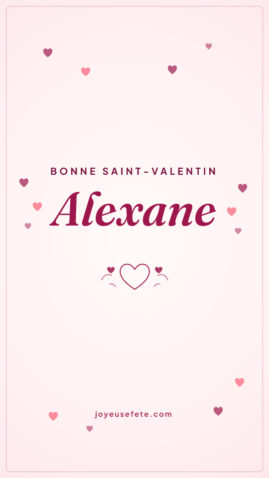 Image « Bonne Saint-Valentin Alexane » au format story