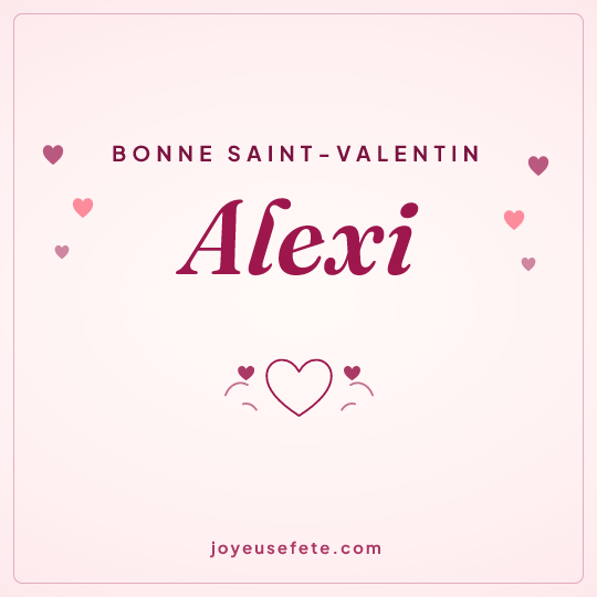 Image carrée « Bonne Saint-Valentin Alexi » pour WhatsApp