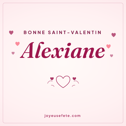 Image carrée « Bonne Saint-Valentin Alexiane » pour WhatsApp