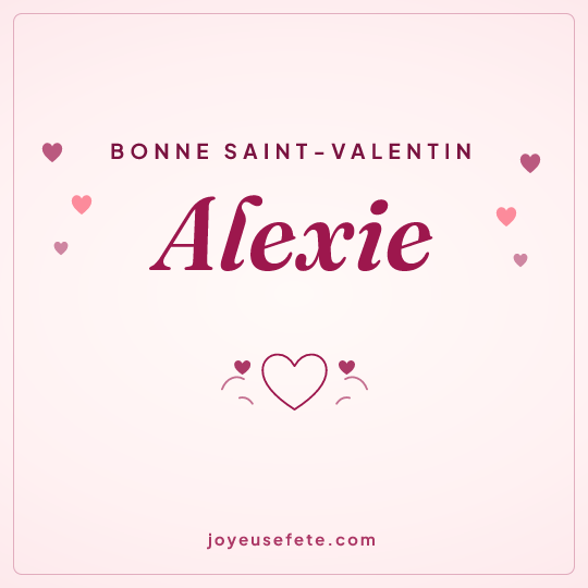 Image carrée « Bonne Saint-Valentin Alexie » pour WhatsApp