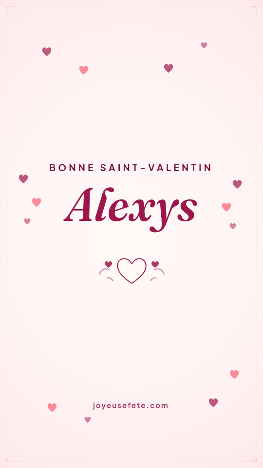 Image « Bonne Saint-Valentin Alexys » au format story