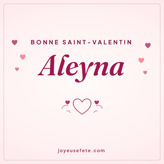 Image carrée « Bonne Saint-Valentin Aleyna » pour WhatsApp