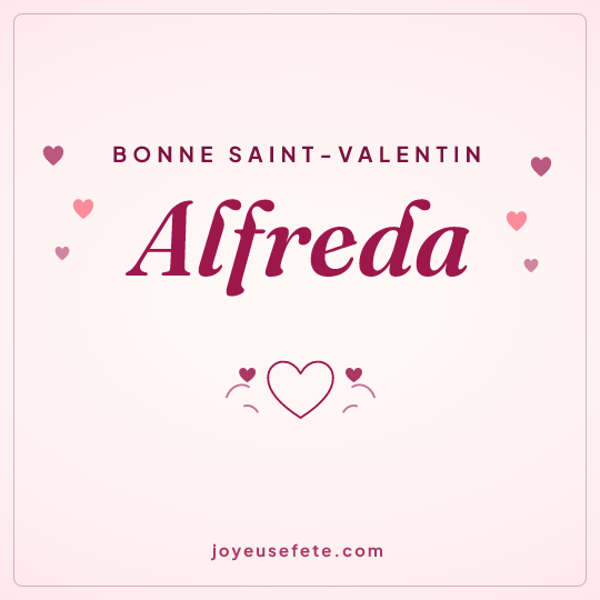 Image carrée « Bonne Saint-Valentin Alfreda » pour WhatsApp