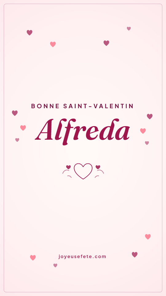 Image « Bonne Saint-Valentin Alfreda » au format story
