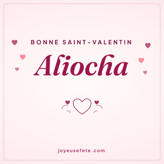 Image carrée « Bonne Saint-Valentin Aliocha » pour WhatsApp