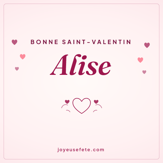Image carrée « Bonne Saint-Valentin Alise » pour WhatsApp
