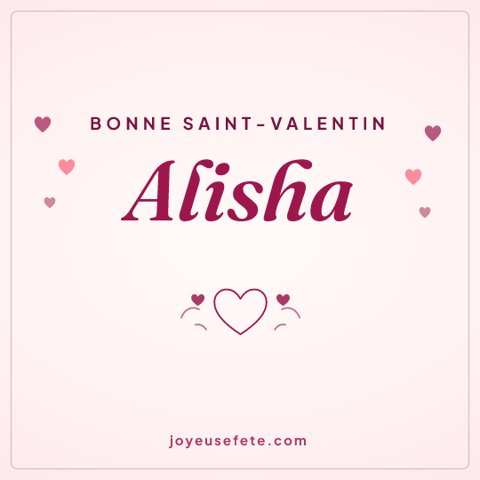 Image carrée « Bonne Saint-Valentin Alisha » pour WhatsApp