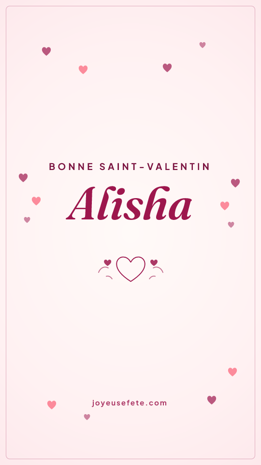 Image « Bonne Saint-Valentin Alisha » au format story