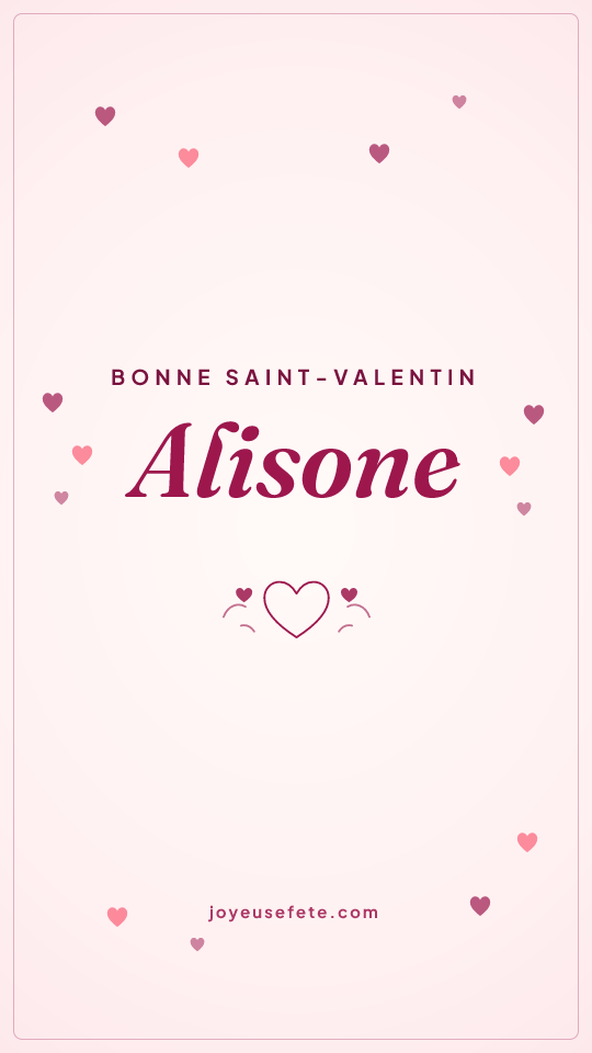 Image « Bonne Saint-Valentin Alisone » au format story