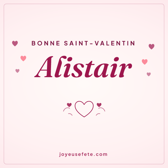 Image carrée « Bonne Saint-Valentin Alistair » pour WhatsApp