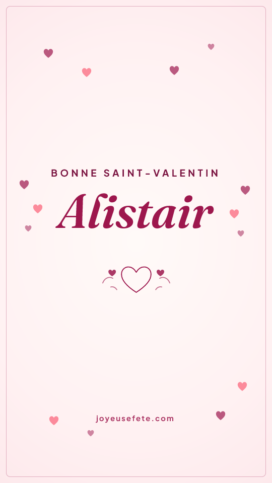 Image « Bonne Saint-Valentin Alistair » au format story