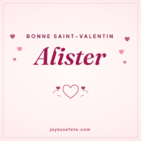 Image carrée « Bonne Saint-Valentin Alister » pour WhatsApp
