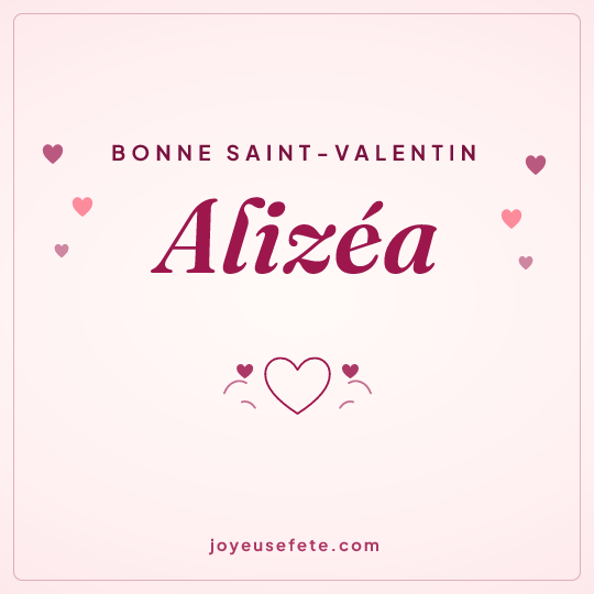 Image carrée « Bonne Saint-Valentin Alizéa » pour WhatsApp