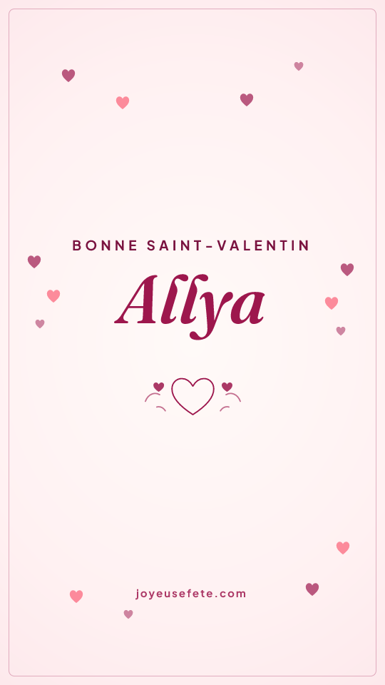 Image « Bonne Saint-Valentin Allya » au format story