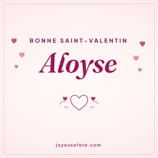 Image carrée « Bonne Saint-Valentin Aloyse » pour WhatsApp