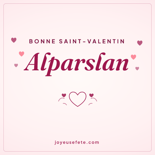 Image carrée « Bonne Saint-Valentin Alparslan » pour WhatsApp