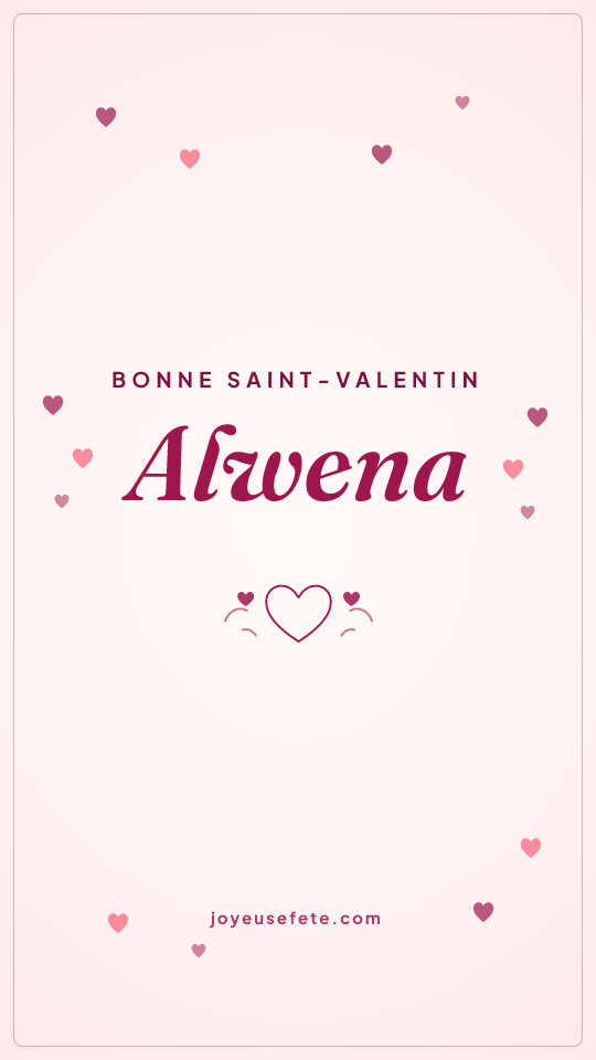 Image « Bonne Saint-Valentin Alwena » au format story