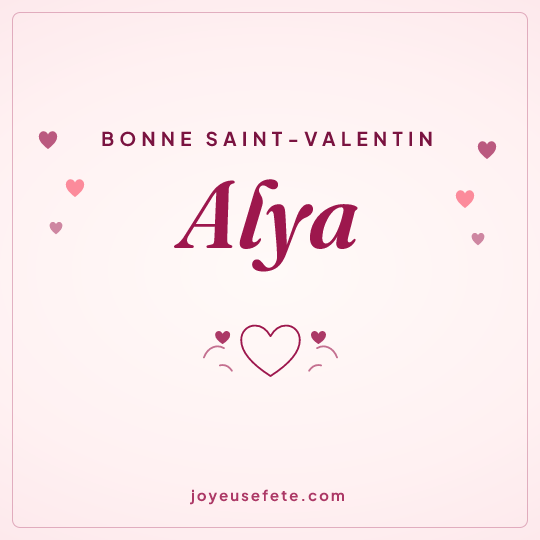 Image carrée « Bonne Saint-Valentin Alya » pour WhatsApp