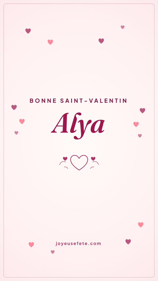 Image « Bonne Saint-Valentin Alya » au format story