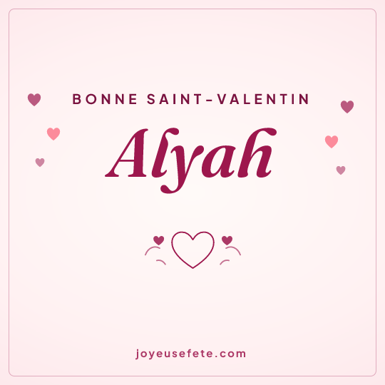Image carrée « Bonne Saint-Valentin Alyah » pour WhatsApp