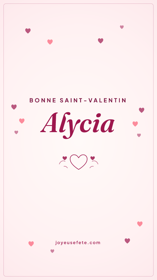 Image « Bonne Saint-Valentin Alycia » au format story