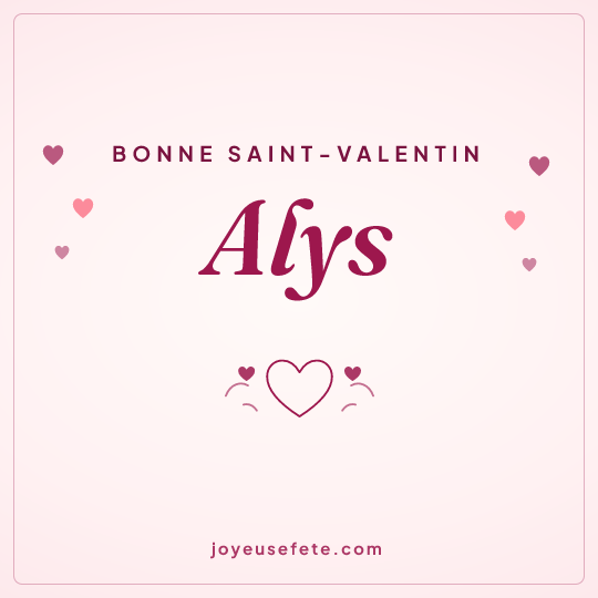 Image carrée « Bonne Saint-Valentin Alys » pour WhatsApp
