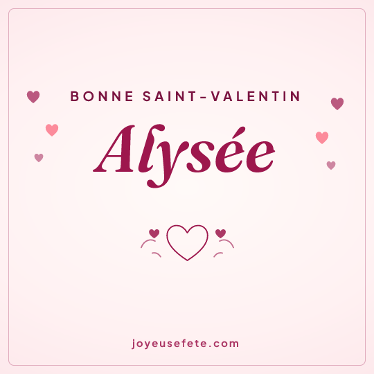 Image carrée « Bonne Saint-Valentin Alysée » pour WhatsApp