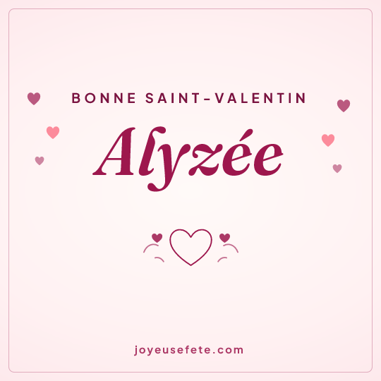 Image carrée « Bonne Saint-Valentin Alyzée » pour WhatsApp