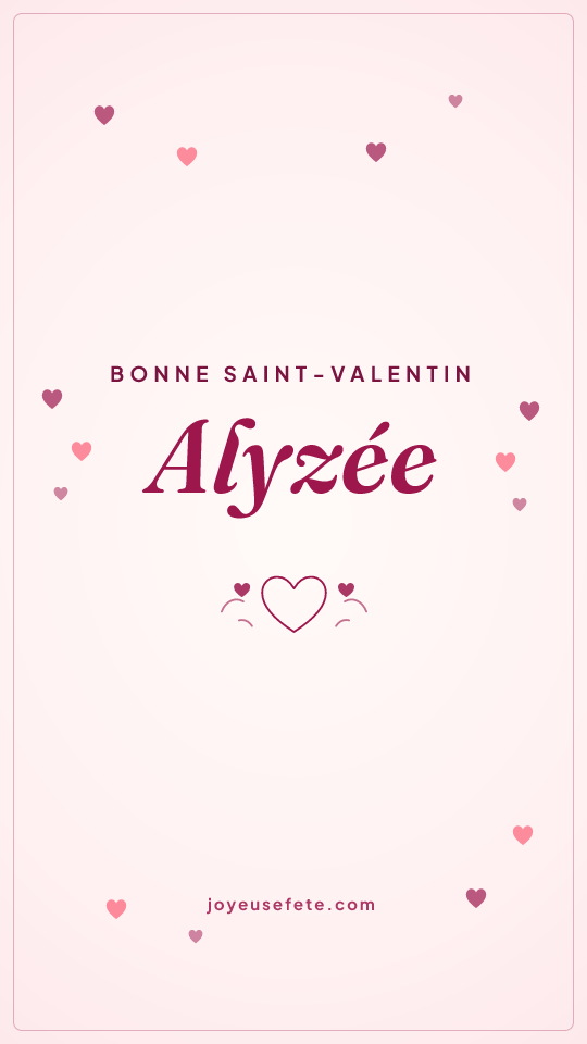 Image « Bonne Saint-Valentin Alyzée » au format story