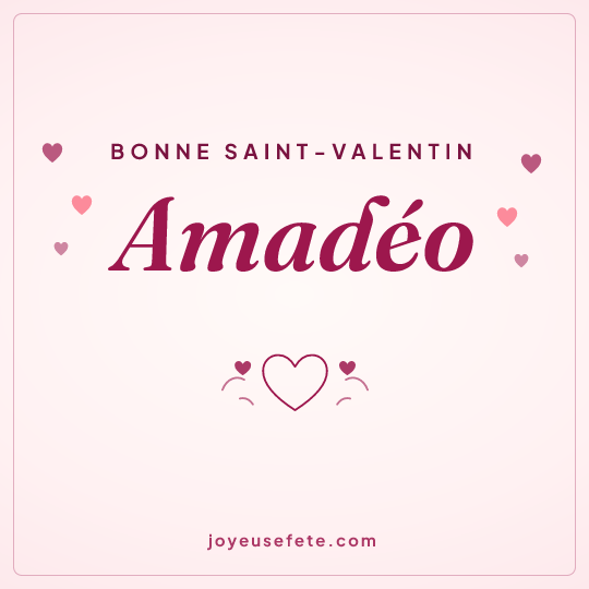 Image carrée « Bonne Saint-Valentin Amadéo » pour WhatsApp