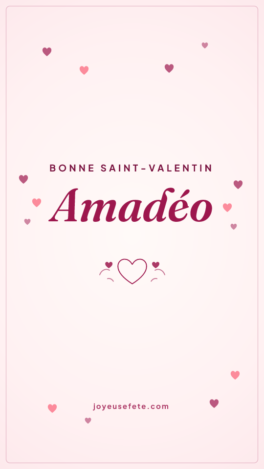 Image « Bonne Saint-Valentin Amadéo » au format story
