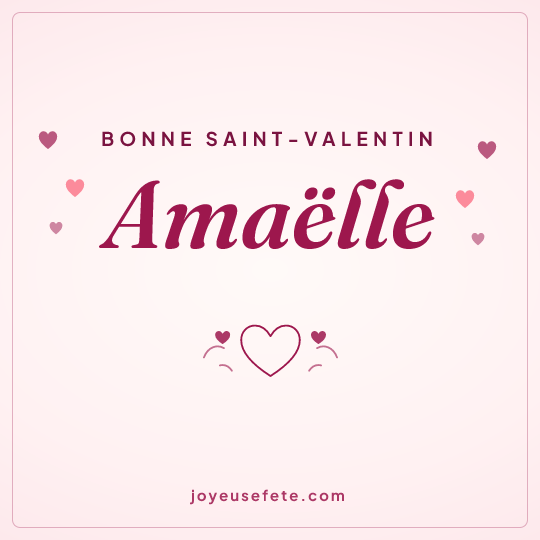 Image carrée « Bonne Saint-Valentin Amaëlle » pour WhatsApp