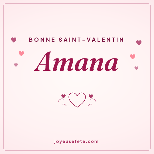 Image carrée « Bonne Saint-Valentin Amana » pour WhatsApp