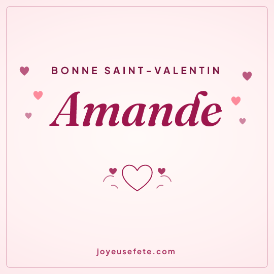 Image carrée « Bonne Saint-Valentin Amande » pour WhatsApp