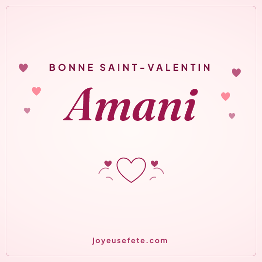 Image carrée « Bonne Saint-Valentin Amani » pour WhatsApp