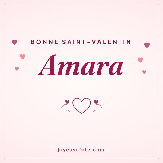 Image carrée « Bonne Saint-Valentin Amara » pour WhatsApp
