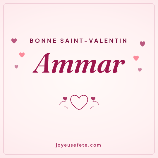 Image carrée « Bonne Saint-Valentin Ammar » pour WhatsApp