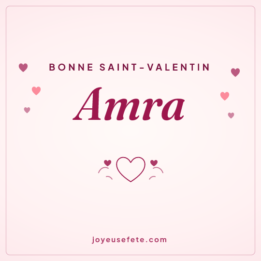 Image carrée « Bonne Saint-Valentin Amra » pour WhatsApp
