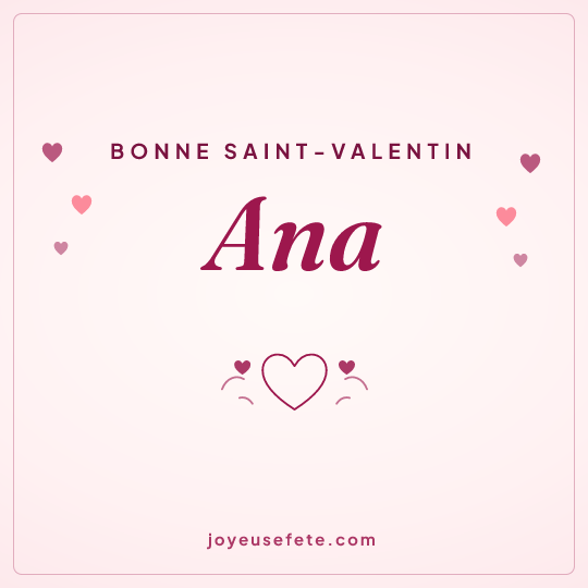 Image carrée « Bonne Saint-Valentin Ana » pour WhatsApp